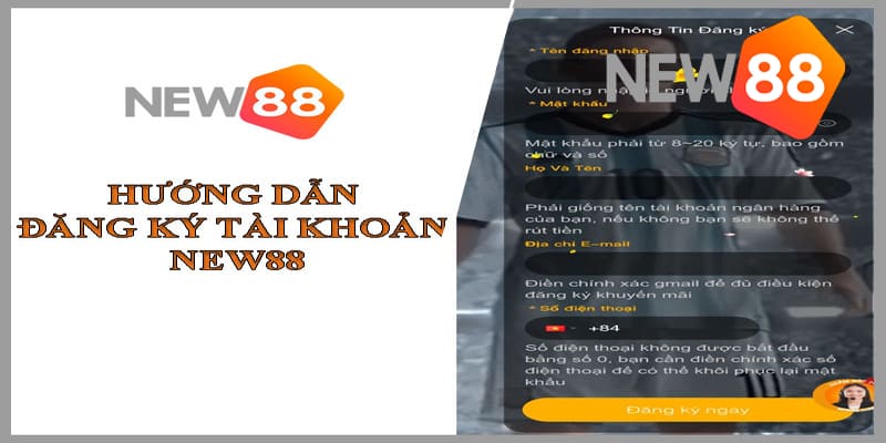 Chi Tiết Đăng Ký New88 Đơn Giản Nhất, Chuẩn Xác Nhất Hoàn tất quá trình tạo ID tại hệ thống New88